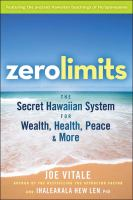 Zero_Limits___the_Secret_Hawaiian_System_for_Wealth__Health__Peace__and_More